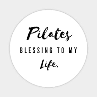 Pilates blessing to my life. Magnet